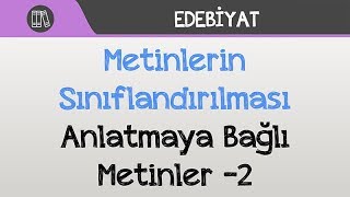 Metinlerin Sınıflandırılması  Anlatmaya Bağlı Metinler 2 [upl. by Winebaum]