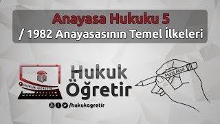 Anayasa Hukuku 5  1982 Anayasasının Temel İlkeleri   Murat AKSEL [upl. by Ecirtemed]