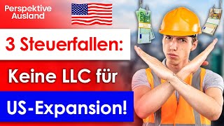 Steuerfalle USLLC 3 Risiken für deutsche Unternehmen beim Markteintritt in den USA [upl. by Yrrat]