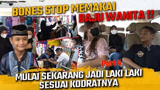 AKHIRNYA BONES MAU JADI LAKI LAKI SEUTUHNYA BELAJAR AGAMA DAN MAU BERUBAH STOP PAKAI BAJU WANITA [upl. by Naasah31]