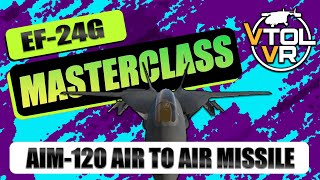 VTOL VR  EF24G Masterclass  AIM120 Air to Air Missile [upl. by Grados103]