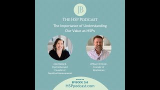 The Importance of Understanding Our Value as HSPs with Willow and Julie [upl. by Fitzpatrick860]