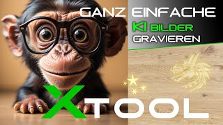 Ganz einfache KIBilder erstellen und mit dem Laser gravieren xTool D1 40W [upl. by Azirb398]