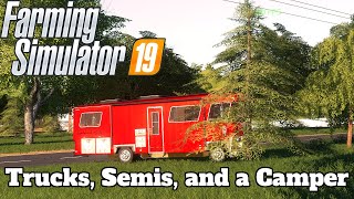 FS19  Mod Spotlight 110  Trucks Semis and a Camper [upl. by Osher]