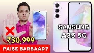 Dont Buy Samsung Galaxy A35 5G ❌ Samsung A35 5G Price in India  Paise Baarbaad [upl. by Alemaj]