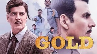 Gold 2018 l Akshay Kumar l Mouni Roy l Kunal Kapoor l Full Movie Facts And Review [upl. by Brouwer]