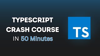 Learn TypeScript in 50 Minutes  TypeScript Beginner Crash Course [upl. by Gualtiero897]