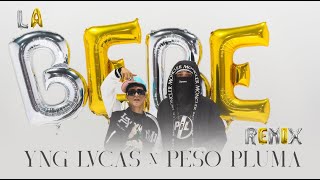 Yng Lvcas amp Peso Pluma  La Bebe Remix Video Oficial [upl. by Mihcaoj]