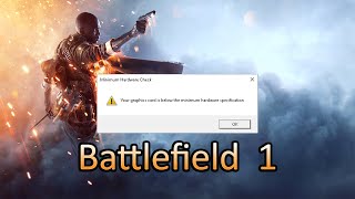 BATTLEFIELD 1 your graphics card is below the minimum hardware specification FIX [upl. by Ttimme]