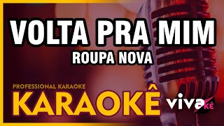 Volta Pra Mim KARAOKÊ Roupa Nova 🎤 [upl. by Philipson]