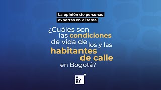 ¿Cuáles son las condiciones de vida de los y las habitantes de calle en Bogotá  AHORA [upl. by Foscalina335]