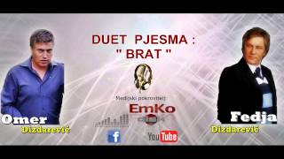 Omer i Fedja Dizdarević  Duet quot BRATE quot  EmKo disk PRODUCTION [upl. by Branch]