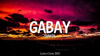 Siakol  Gabay Lyrics [upl. by Aiset]