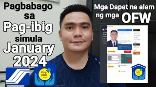 PAGBABAGO SA PAGIBIG SIMULA JANUARY 2024  MAHALAGANG ALAM ITO NG LAHAT NA MGA OFW  PAGIBIG [upl. by Llohcin]