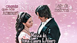 Música do Tema deIsaura amp Álvaro sinônimos Letra🥰👫😍😍♥️🥺 [upl. by Eselrahc]