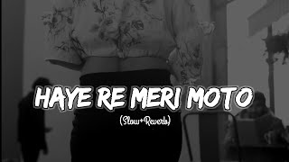 Haye Re Meri Moto SlowReverb Song  New Haryanvi Reverb Song  New Lofi Bits  newlofibits new [upl. by Kehsihba802]