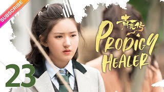 【ENG SUB】Prodigy Healer EP23  Zhao Lusi Li Hongyi  Fresh Drama [upl. by Bedwell921]