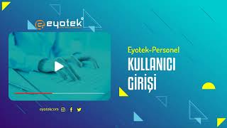 Eyotek  Personel  Kullanıcı Giriş [upl. by Nnaaras925]