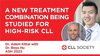 A New Treatment Combination Being Studied for HighRisk CLL  Dr Boyu Hu ASH 2023 [upl. by Alakam]