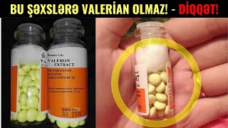 Bu Şəxslərə VALERİAN OLMAZ  Qəfil Öldürə Bilər [upl. by Mera]