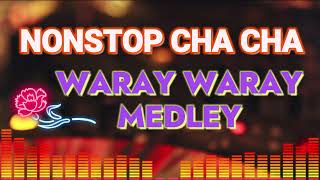 NONSTOP CHA CHA WARAY WARAY MEDLEY  NONSTOP CHA CHA WARAY WARAY MEDLEY [upl. by Zebadiah406]