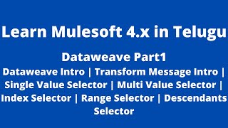 MuleSoft in Telugu  DataWeave amp Transform Message Introduction  Selectors for Reading Data [upl. by Severen]