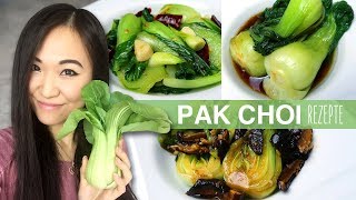 REZEPT Pak Choi zubereiten auf chinesische Art  3 Varianten [upl. by Halima]