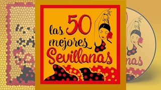 Las 50 Mejores Sevillanas  Más de 3h de Sevillanas Para Bailar [upl. by Negeam737]