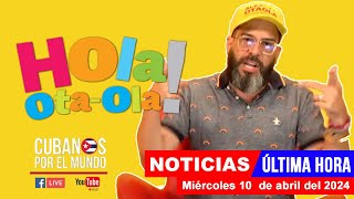 Alex Otaola en vivo últimas noticias de Cuba  Hola OtaOla miércoles 10 de abril del 2024 [upl. by Reldnahc]