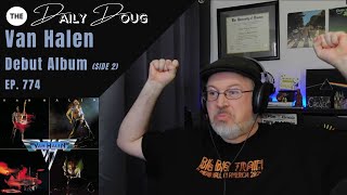 Classical Composer Reacts to VAN HALENs Debut Album Side 2  The Daily Doug  Episode 774 [upl. by Vernen382]