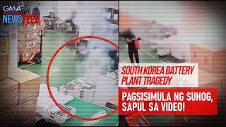 South Korea battery plant fire — pagsisimula ng sunog sapul sa video  GMA Integrated Newsfeed [upl. by Katee]