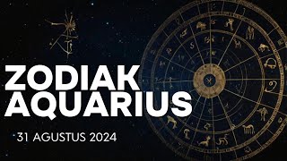 RAMALAN ZODIAK HARIAN  AQUARIUS 31 AGUSTUS 2024 [upl. by Neirad]