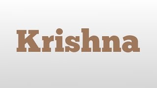 Krishna meaning and pronunciation [upl. by Blatt738]