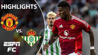 Manchester United vs Real Betis  Highlights  ESPN FC [upl. by Neeruan]