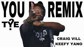 TYE  You Do Remix feat Craig Vill amp Keefy Yano Official Video [upl. by Ryann]