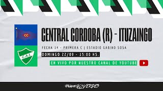 PRIMERA C  CENTRAL CÓRDOBA R  ITUZAINGÓ EN VIVO  TORNEO CLAUSURA FECHA 14 [upl. by Bonner]