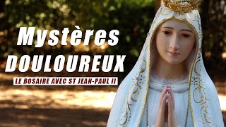 Chapelet Mystères Douloureux  Le Rosaire avec St JeanPaul II [upl. by Akcirre]