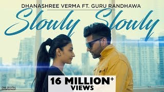 SLOWLY SLOWLY  GURU RANDHAWA Ft PITBULL  DHANASHREE VERMA [upl. by Ain]