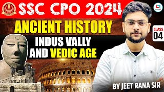 SSC CPO 2024  Ancient History  Indus Valley amp Vedic Age  Class 04  Jeet Rana Sir [upl. by Ratha]