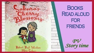 🌸SAKURAS CHERRY BLOSSOMS by Robert Paul Weston  Childrens Book Read Aloud [upl. by Nerw]