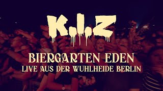 KIZ  Biergarten Eden  Live aus der Wuhlheide Berlin [upl. by Lemuela640]