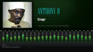 Anthony B  Stronger Lecturer  Handle The Ride Riddim HD [upl. by Fryd]