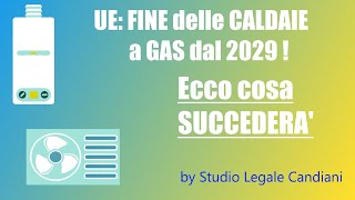 Fine delle caldaie a GAS fra pochi anni cambia tutto Ecco cosa devi fare [upl. by Downe]