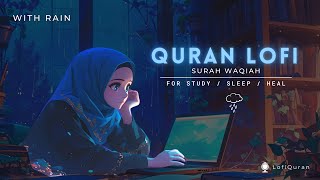 Surah Waqiah Lofi Quran  Rain  Quran For SleepStudy  quranlofi surahwaqiah surahwaqiahfull [upl. by Viv510]