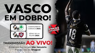 SUPER LIVE  VASCO EM DOBRO  VASCO DA GAMA X BOAVISTA  VASCO DA GAMA X SAN LORENZO [upl. by Mal]