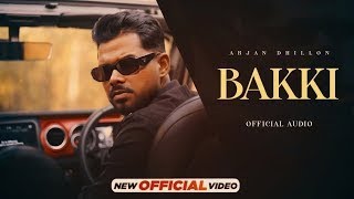 Bakki  Arjan Dhillon Official Video Saroor Album  Latest Punjabi Song 2023  New Song 2023 [upl. by Ryhpez]