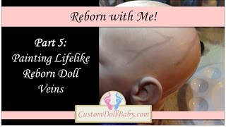 Reborn with Me Part 5 Realistic Reborn Doll Veins [upl. by Sivat]