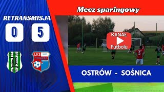 RETRANSMISJA ŁĘK OSTRÓW 05 STRAŻAK SOŚNICA  SPARING  10082024 [upl. by Eedna]