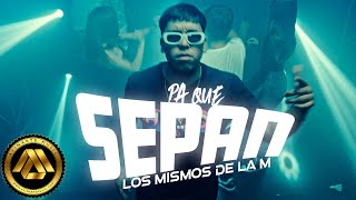 Los Mismos de la M  Pa Que Sepan Video Oficial [upl. by Harte]