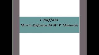 quotI Buffoniquot Marcia Sinfonica  P Marincola [upl. by Anatollo]